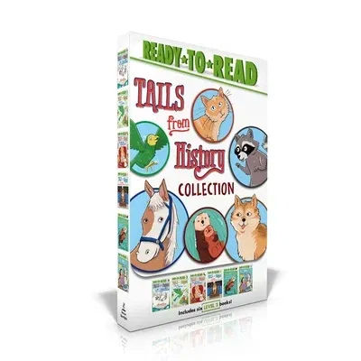 Tails from History Collection (Boxed Set): A Raccoon at the White House; A Parrot in the Painting; A Puppy for Helen Keller; The Cat Who Ruled the Tow