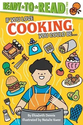 If You Love Cooking, You Could Be...: Ready-To-Read Level 2