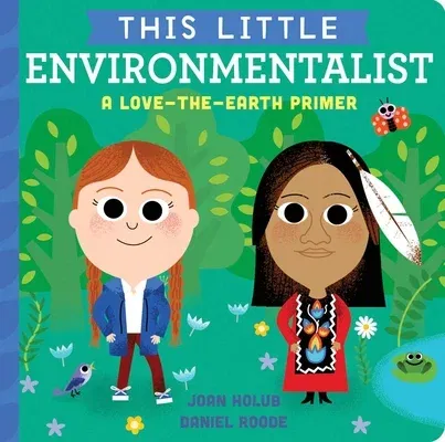 This Little Environmentalist: A Love-The-Earth Primer