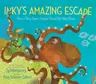 Inky's Amazing Escape: How a Very Smart Octopus Found His Way Home (Reprint)