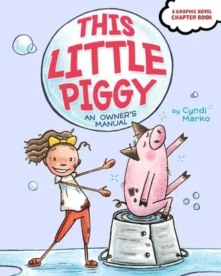 This Little Piggy: An Owner's Manual (Reissue)