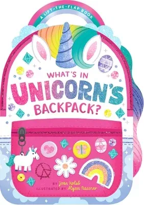 What's in Unicorn's Backpack?: A Lift-The-Flap Book