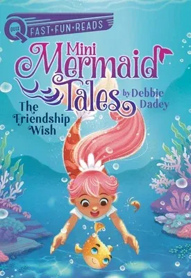 The Friendship Wish: Mini Mermaid Tales 1