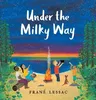 Under the Milky Way: Traditions and Celebrations Beneath the Stars