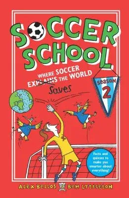 Soccer School Season 2: Where Soccer Explains (Saves) the World