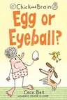 Chick and Brain: Egg or Eyeball?