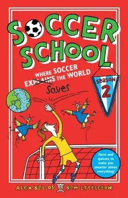 Soccer School Season 2: Where Soccer Explains (Saves) the World