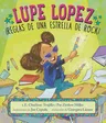 Lupe Lopez: ¡Reglas de Una Estrella de Rock!