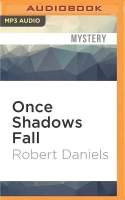 Once Shadows Fall: A Thriller