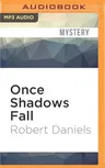 Once Shadows Fall: A Thriller