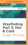 Wayfinding Part 3: Hot & Cold