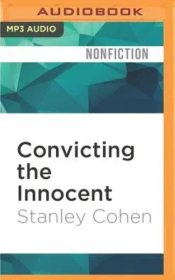 Convicting the Innocent: Death Row and America's Broken System of Justice