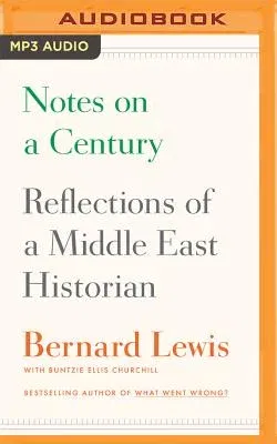 Notes on a Century: Reflections of a Middle East Historian