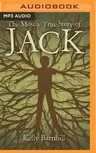 The Mostly True Story of Jack