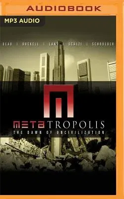 Metatropolis: The Dawn of Uncivilization