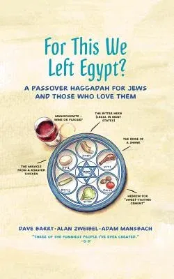 For This We Left Egypt?: A Passover Haggadah for Jews and Those Who Love Them