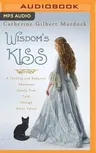 Wisdom's Kiss: A Thrilling and Romantic Adventure, Incorporating Magic, Villany, and a Cat