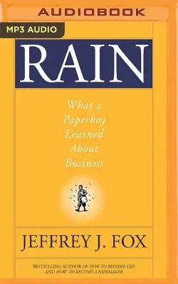 Rain: What a Paperboy Learned about Business