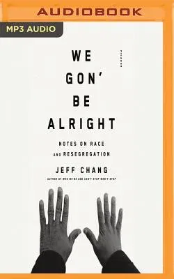 We Gon' Be Alright: Notes on Race and Resegregation