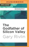 The Godfather of Silicon Valley: Ron Conway and the Fall of the Dot-Coms