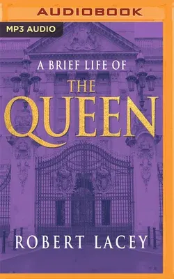 A Brief Life of the Queen