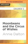 Moonbeans and the Circus of Wishes