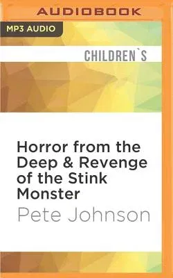 Horror from the Deep & Revenge of the Stink Monster