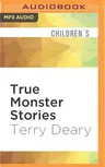 True Monster Stories