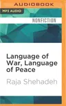 Language of War, Language of Peace: Palestine, Israel, and the Search for Justice