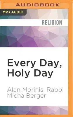 Every Day, Holy Day: 365 Days of Teachings and Practices from the Jewish Tradition of Mussar