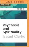 Psychosis and Spirituality: Consolidating the New Paradigm