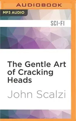 The Gentle Art of Cracking Heads