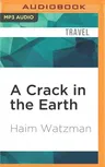 A Crack in the Earth: A Journey Up Israel's Rift Valley