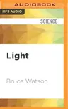 Light: A Radiant History from Creation to the Quantum Age