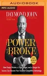 The Power of Broke: How Empty Pockets, a Tight Budget, and a Hunger for Success Can Become Your Greatest Competitive Advantage