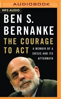 The Courage to Act: A Memoir of a Crisis and Its Aftermath