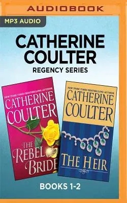 Catherine Coulter Regency Series: Books 1-2: The Rebel Bride & the Heir