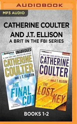 Catherine Coulter and J.T. Ellison a Brit in the FBI Series: Books 1-2: The Final Cut & the Lost Key