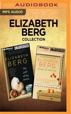 Elizabeth Berg Collection - The Pull of the Moon & Range of Motion