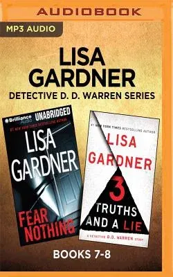 Lisa Gardner Detective D. D. Warren Series: Books 7-8: Fear Nothing & 3 Truths and a Lie