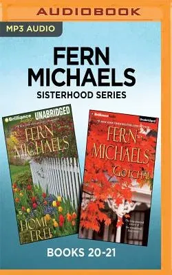 Fern Michaels Sisterhood Series: Books 20-21: Home Free & Gotcha!