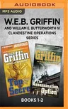 W.E.B. Griffin and William E. Butterworth IV Clandestine Operations Series: Books 1-2: Top Secret & the Assassination Option