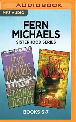 Fern Michaels: Sisterhood Series, Books 6-7: Lethal Justice & Free Fall