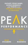 Peak Performance: Elevate Your Game, Avoid Burnout, and Thrive with the New Science of Success