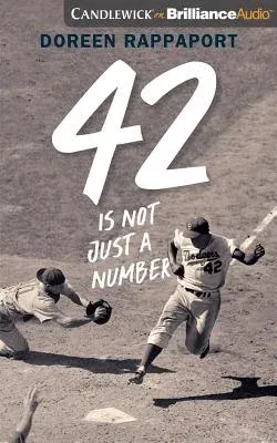 42 Is Not Just a Number: The Odyssey of Jackie Robinson, American Hero