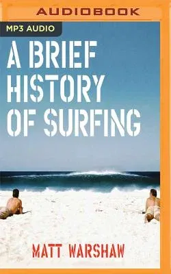 A Brief History of Surfing