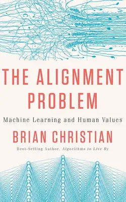 The Alignment Problem: Machine Learning and Human Values