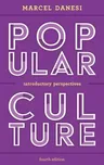 Popular Culture: Introductory Perspectives, Fourth Edition