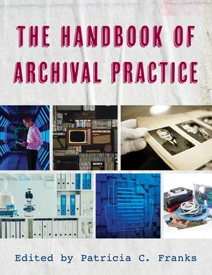 The Handbook of Archival Practice