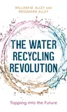 The Water Recycling Revolution: Tapping Into the Future